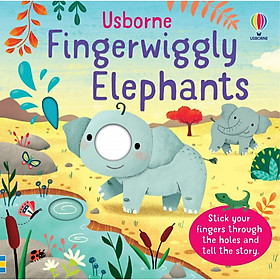 Sách tương tác thiếu nhi tiếng Anh - Usborne Fingerwiggly Elephants