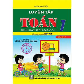 Luyện Tập Toán 1 - Quyển 2 - Trình Bày Trên Giấy Ô Li (Bám Sát Sgk Kết Nối Tri Thức Với Cuộc Sống)