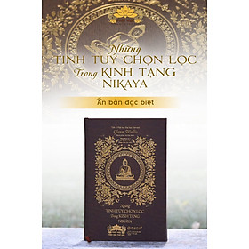 [Bản đặc biệt] Những Tinh Túy Chọn Lọc Trong Kinh Tạng Nikāya