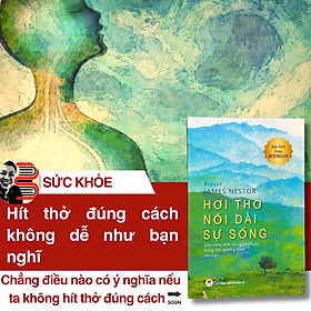 HƠI THỞ NỐI DÀI SỰ SỐNG - JAMES NESTOR - Dịch giả: Liên Vũ - Huy Hoàng Books