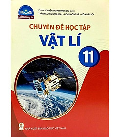 Hình ảnh Sách giáo khoa Chuyên đề học tập Vật Lí 11- Chân Trời Sáng Tạo