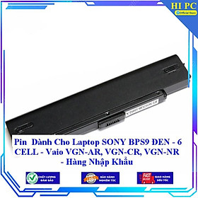 Pin Dành Cho Laptop SONY BPS9 ĐEN - 6 CELL - Vaio VGN-AR, VGN-CR, VGN-NR - Hàng Nhập Khẩu