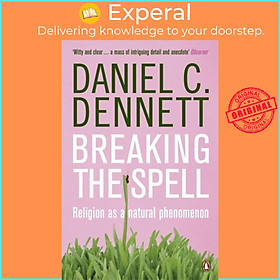 Sách - Breaking the Spell - Religion as a Natural Phenomenon by Daniel C. Dennett (UK edition, paperback)