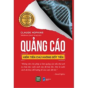 Sách - Quảng Cáo Kiếm Tiền Chứ Không Đốt Tiền - Claude C. Hopkins