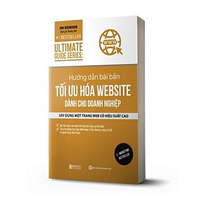 [Download Sách] ULTIMATE GUIDE SERIES: HƯỚNG DẪN BÀI BẢN TỐI ƯU HÓA WEBSITE DÀNH CHO DOANH NGHIỆP