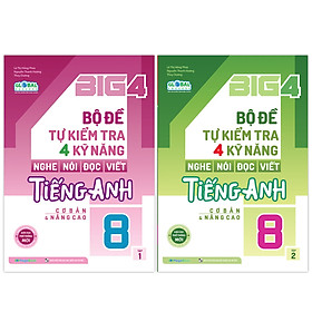 Combo Big 4 bộ đề tự kiểm tra 4 kỹ năng Nghe - Nói - Đọc - Viết tiếng Anh (cơ bản và nâng cao) lớp 8 (Global) (2 Tập)