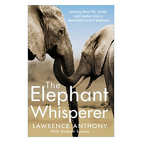 The Elephant Whisperer: Learning About Life, Loyalty and Freedom From a Remarkable Herd of Elephants (Paperback)