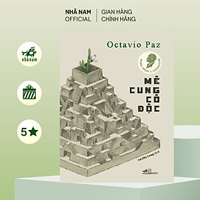 Mê cung cô độc (Octavio Paz) (Nhã Nam Official)