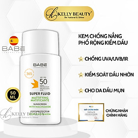 Kem Chống Nắng Kiềm Dầu BABE Super Fluid Mattifying SPF 50 - Chống Tác Hại Tia UVA,UVB; Ánh Sáng Xanh | Kelly Beauty