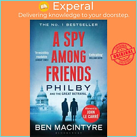 Sách - A Spy Among Friends : Philby and the Great Betrayal by Ben Macintyre (UK edition, paperback)