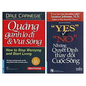 Combo Yes Or No - Những Quyết Định Thay Đổi Cuộc Sống (Tái Bản) + Quẳng Gánh Lo Đi Và Vui Sống (2 Cuốn)