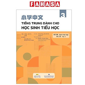 Tiếng Trung Dành Cho Học Sinh Tiểu Học - Sách Bài Tập - Tập 3