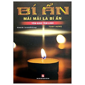 Bí Ẩn Mãi Mãi Là Bí Ẩn - Tôn Giáo Tâm Linh