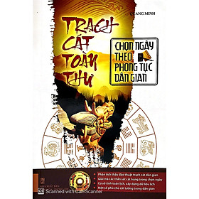 Trạch Cát Toàn Thư - Chọn Ngày Theo Phong Tục Dân Gian
