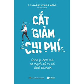 Sách - Cắt Giảm Chi Phí - Quản Lý, Kiểm Soát Và Chuyển Đổi Chi Phí Thành Lợi Nhuận - MCBooks