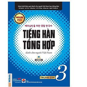 [Download Sách] Sách - Giáo Trình Tiếng Hàn Tổng Hợp Dành Cho Người Việt Nam Trung Cấp Tập 3 (Đen Trắng) - Phiên Bản Mới 2020 - Kèm App