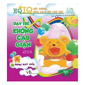 Nơi bán Dạy Trẻ Không Cáu Giận 2 - Bóng Bay Gấu (Tái Bản 2018) - Giá Từ -1đ