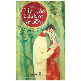 Tin vào điều em muốn