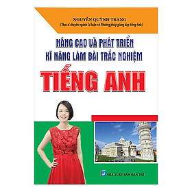 Nơi bán Nâng Cao Và Phát Triển Kĩ Năng Làm Bài Trắc Nghiệm Tiếng Anh - Giá Từ -1đ