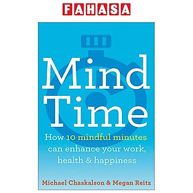 Mind Time How Ten Mindful Minutes Can Enhance Your Work