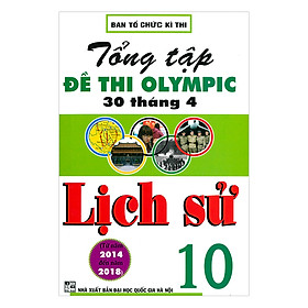 Download sách Tổng Tập Đề Thi Olympic 30 Tháng 4 Lịch Sử 10