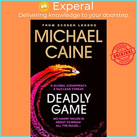 Sách - Deadly Game - The stunning thriller from the screen legend Michael Caine by Michael Caine (UK edition, paperback)