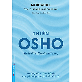 Sách OSHO Thiền: Tự Do Đầu Tiên Và Cuối Cùng