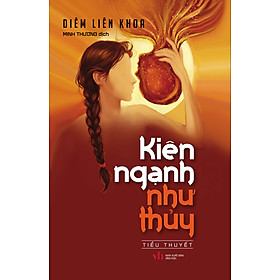 Sách - Kiên ngạnh như thủy - Diêm Liên Khoa (Minh Thương dịch) BẢN CÓ TRIỆN TÁC GIẢ