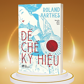 Đế Chế Ký Hiệu (Roland Barthes)  - Bản Quyền