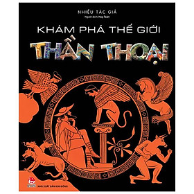 Khám Phá Thế Giới Thần Thoại