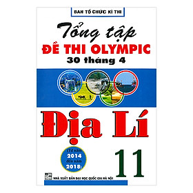 [Download Sách] Tổng Tập Đề Thi Olympic 30 Tháng 4 Địa Lí 11