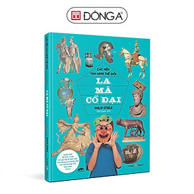 Sách - Các Nền Văn Minh Thế Giới - La Mã Cổ Đại - Đông A