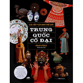 [Download Sách] Các Nền Văn Minh Thế Giới - Trung Quốc Cổ Đại