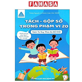 Tách-Gộp Số Trong Phạm Vi 20 - Toán Tư Duy Theo Sơ Đồ Khối