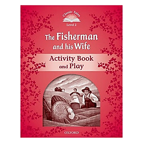 Classic Tales Second Edition Level 2 The Fisherman And His Wife Activity Book and Play