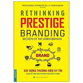 Xây Dựng Thương Hiệu Uy Tín - Bí Quyết Tạo Nên Thương Hiệu Xuất Chúng