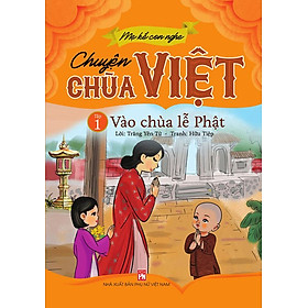Mẹ kể con nghe - chuyện chùa việt - tập 1: vào chùa lễ phật