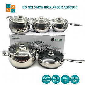 BỘ NỒI INOX ARBER AB06SCC 5 MÓN - NOI INOX 5 MÓN CỦA ĐỨC, BẢO HÀNH 12 THÁNG