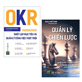 Hình ảnh Combo Sách Kỹ Năng Làm Việc - Bài Học Kinh Doanh Hiệu Quả: OKR - Phương Pháp Thiết Lập Mục Tiêu Và Quản Lý Công Việc Vượt Trội + Quản Lý Chiến Lược - 50 Bí Quyết Thành Công Trong Kinh Doanh Của Người Nhật