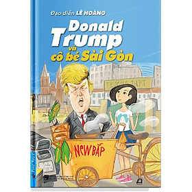 Sách - Donald Trump và cô bé Sài Gòn - FirstNews