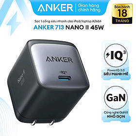 Sạc ANKER 713 Nano II 45W 1 cổng USB-C PiQ 3.0 tương thích PD - A2664 - Hỗ trợ sạc nhanh 45W.