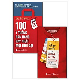 Combo 100 Ý Tưởng Bán Hàng Hay Nhất Mọi Thời Đại + Bán Quần Áo Là Phải Bán Như Thế Này Này! (Bộ 2 Cuốn)