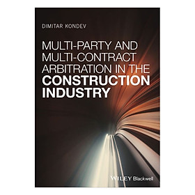 Download sách Multi-Party And Multi-Contract Arbitration In The Construction Industry