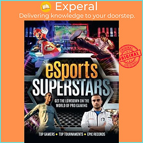 Sách - eSports Superstars : Get the lowdown on the world of pro-gaming by Kevin Pettman (UK edition, hardcover)