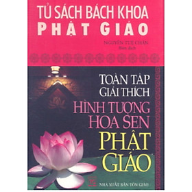 Toàn tập giải thích hình tượng hoa sen Phật giáo