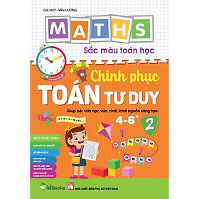 Hình ảnh Maths – Sắc màu Toán học: CHINH PHỤC TOÁN TƯ DUY Level 2