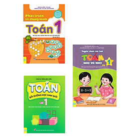 Combo Bộ 3 Cuốn: Toán Bồi Dưỡng Học Sinh Giỏi Lớp 1 + Phát Triển Trí Thông Minh Toán Lớp 1 + Tuyển Chọn Các Bài Toán Hay Và Khó Lớp 1 _ND