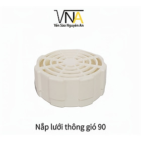 COMBO 110 NẮP LƯỚI ỐNG NHỰA 90 - NẮP CHỤP ỐNG NHỰA 114