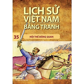 Hội Thề Đông Quan(LSVN Bằng Tranh 35-Mỏng) – Bản Quyền