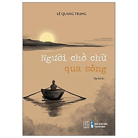 Người Chở Chữ Qua Sông